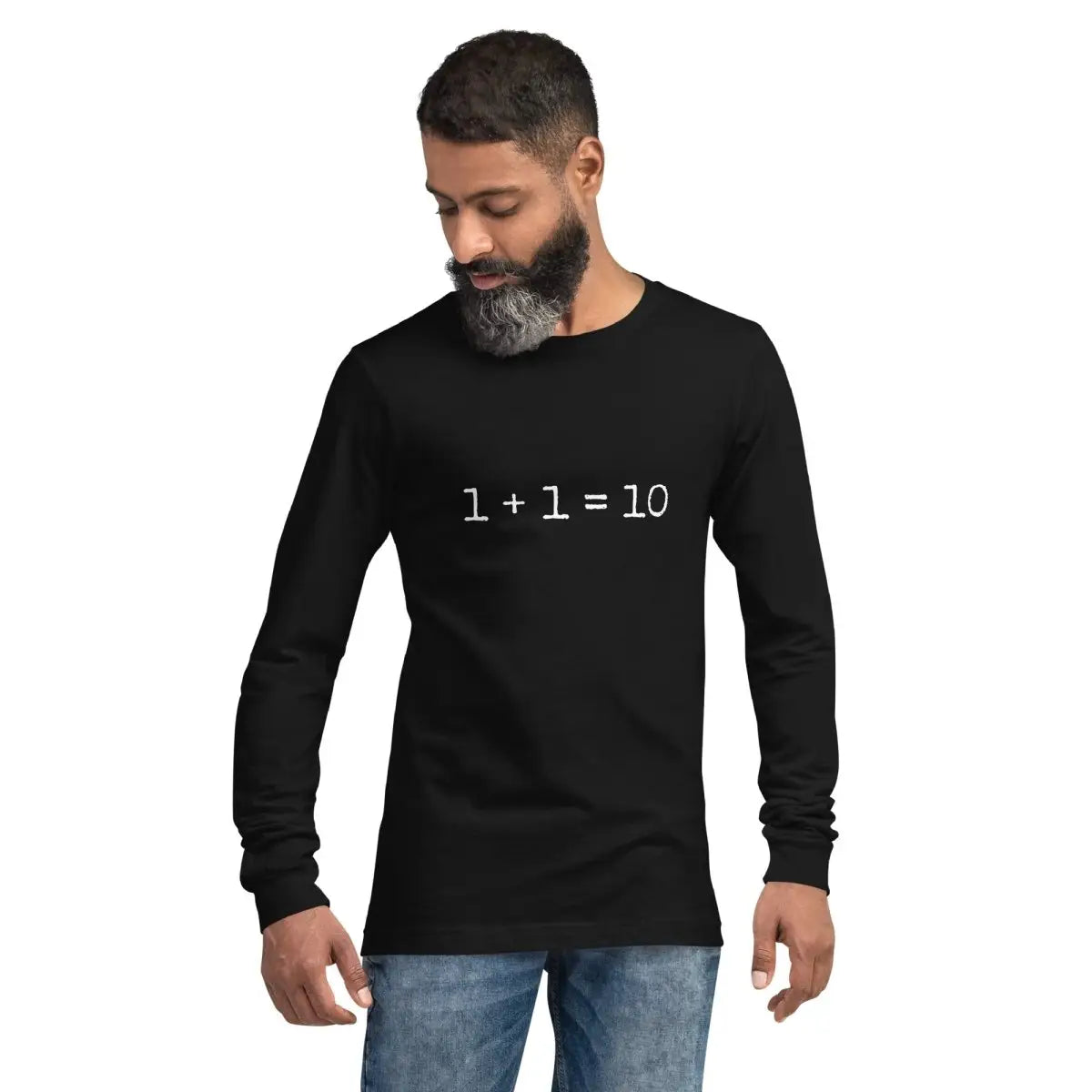 1 + 1 = 10 Long Sleeve T-Shirt (unisex)