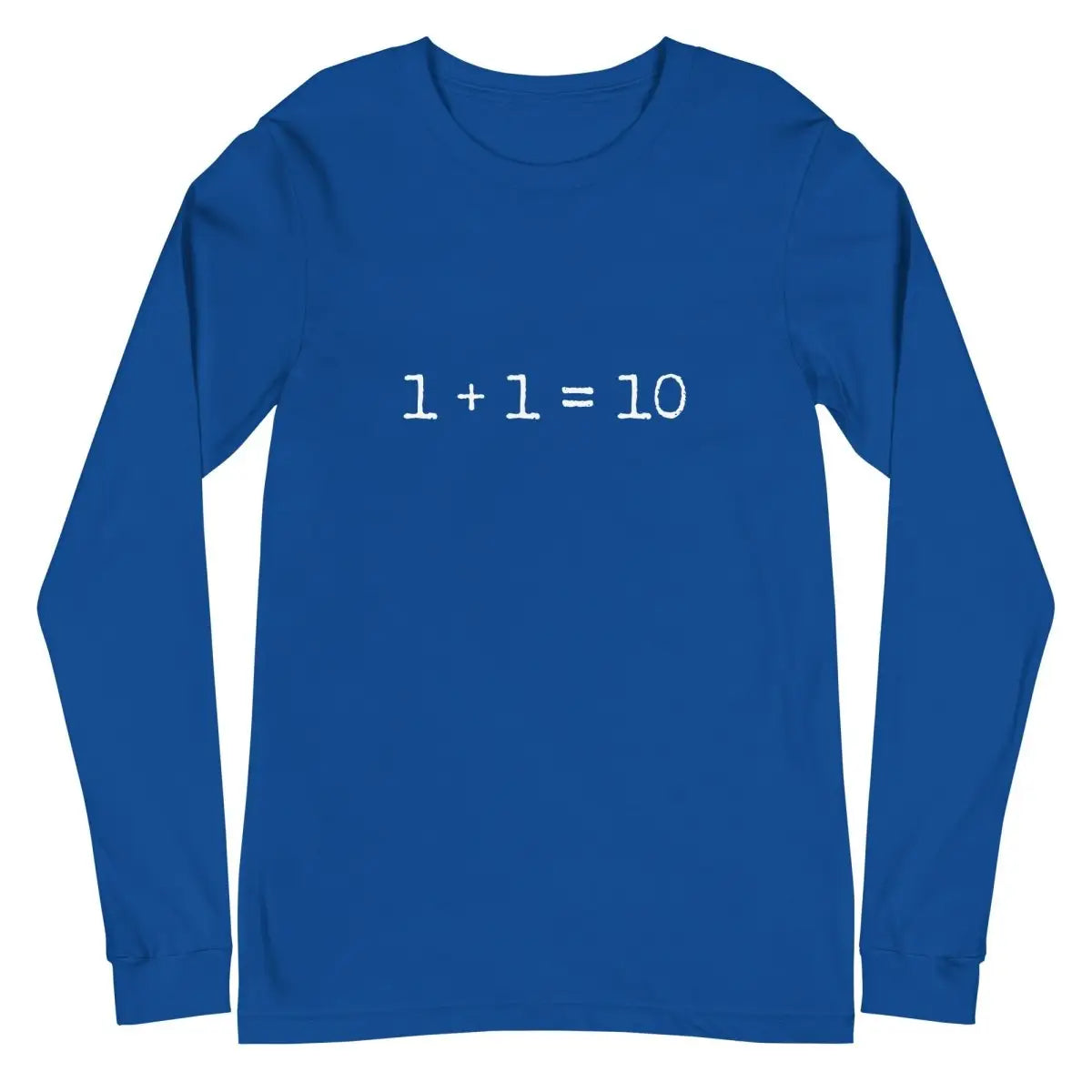 1 + 1 = 10 Long Sleeve T-Shirt (unisex) - True Royal / M