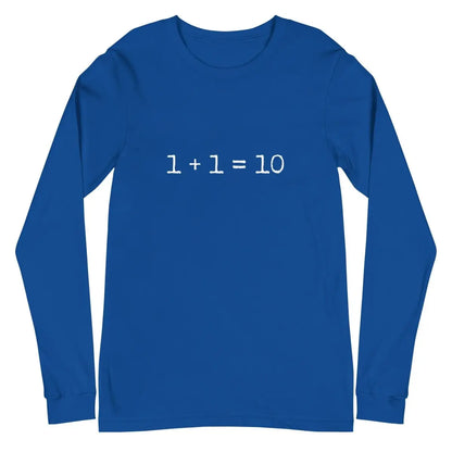 1 + 1 = 10 Long Sleeve T-Shirt (unisex) - True Royal / M