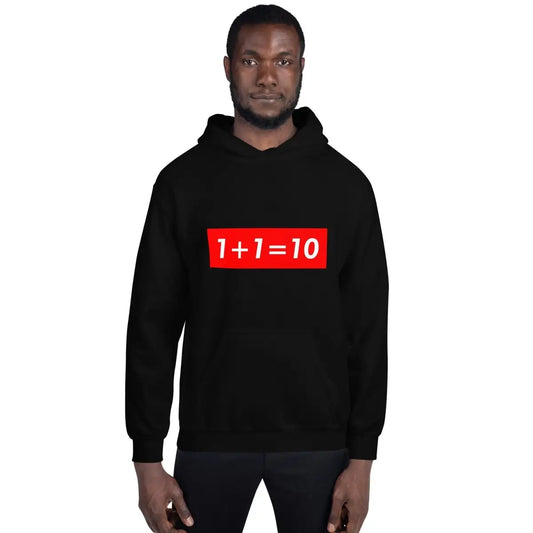 The 1 + 1 = 10 Sign Hoodie (unisex).