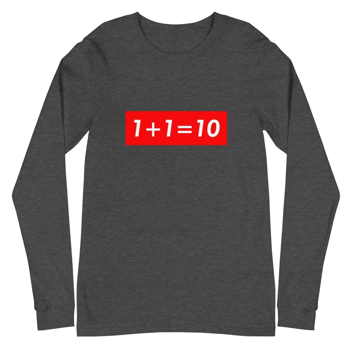 1 + 1 = 10 Sign Long Sleeve T-Shirt (unisex) - Dark Grey Heather / M