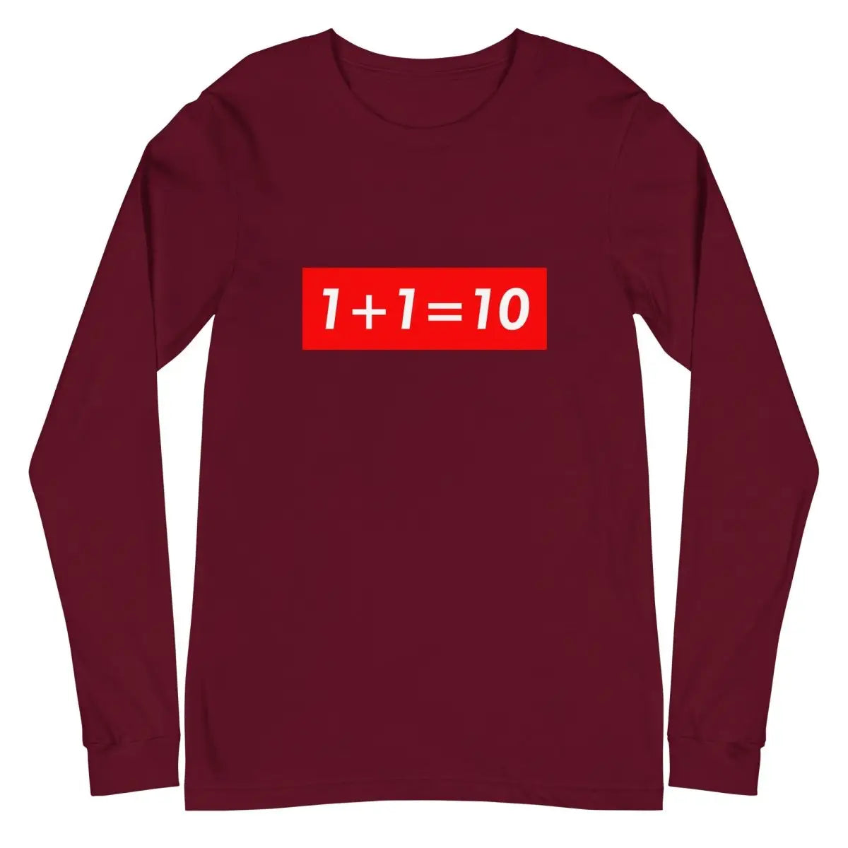 1 + 1 = 10 Sign Long Sleeve T-Shirt (unisex) - Maroon / M