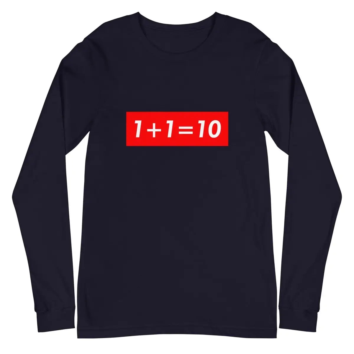 1 + 1 = 10 Sign Long Sleeve T-Shirt (unisex) - Navy / M