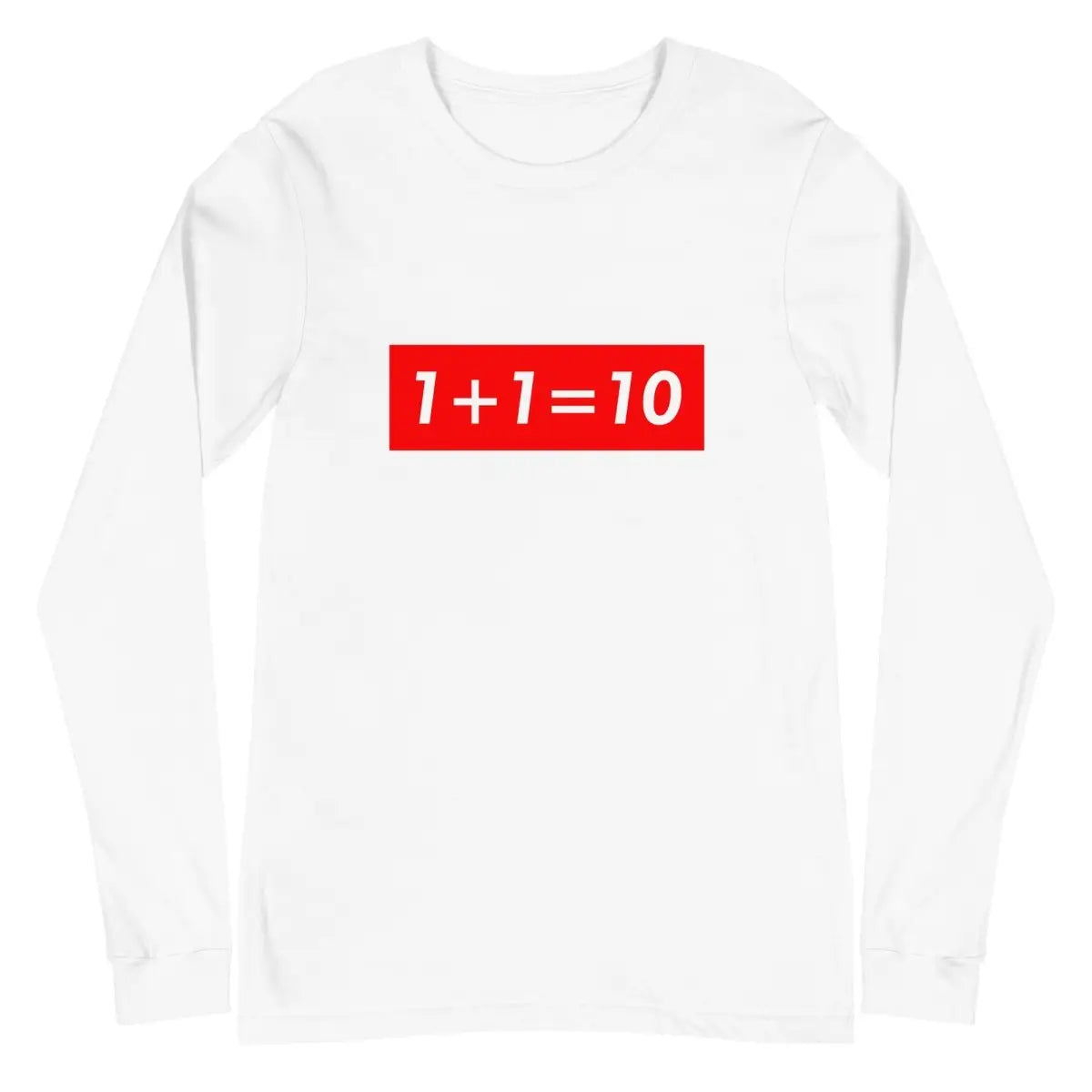 1 + 1 = 10 Sign Long Sleeve T-Shirt (unisex) - White / M