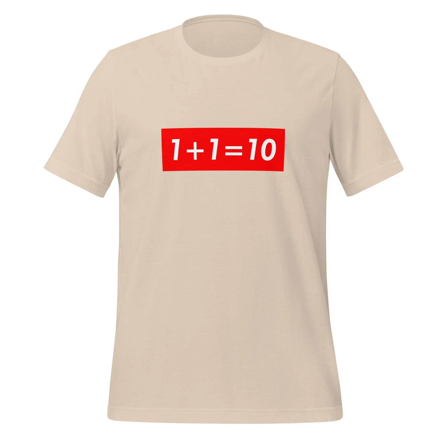 1 + 1 = 10 Sign T-Shirt (unisex) - Soft Cream / M