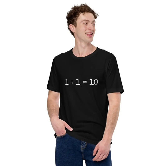 The 1 + 1 = 10 T-shirt (unisex).