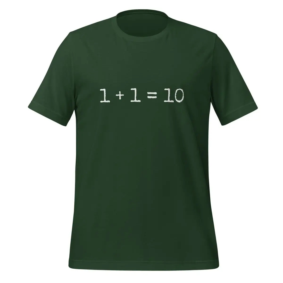 1 + 1 = 10 T-Shirt (unisex) - Forest / M