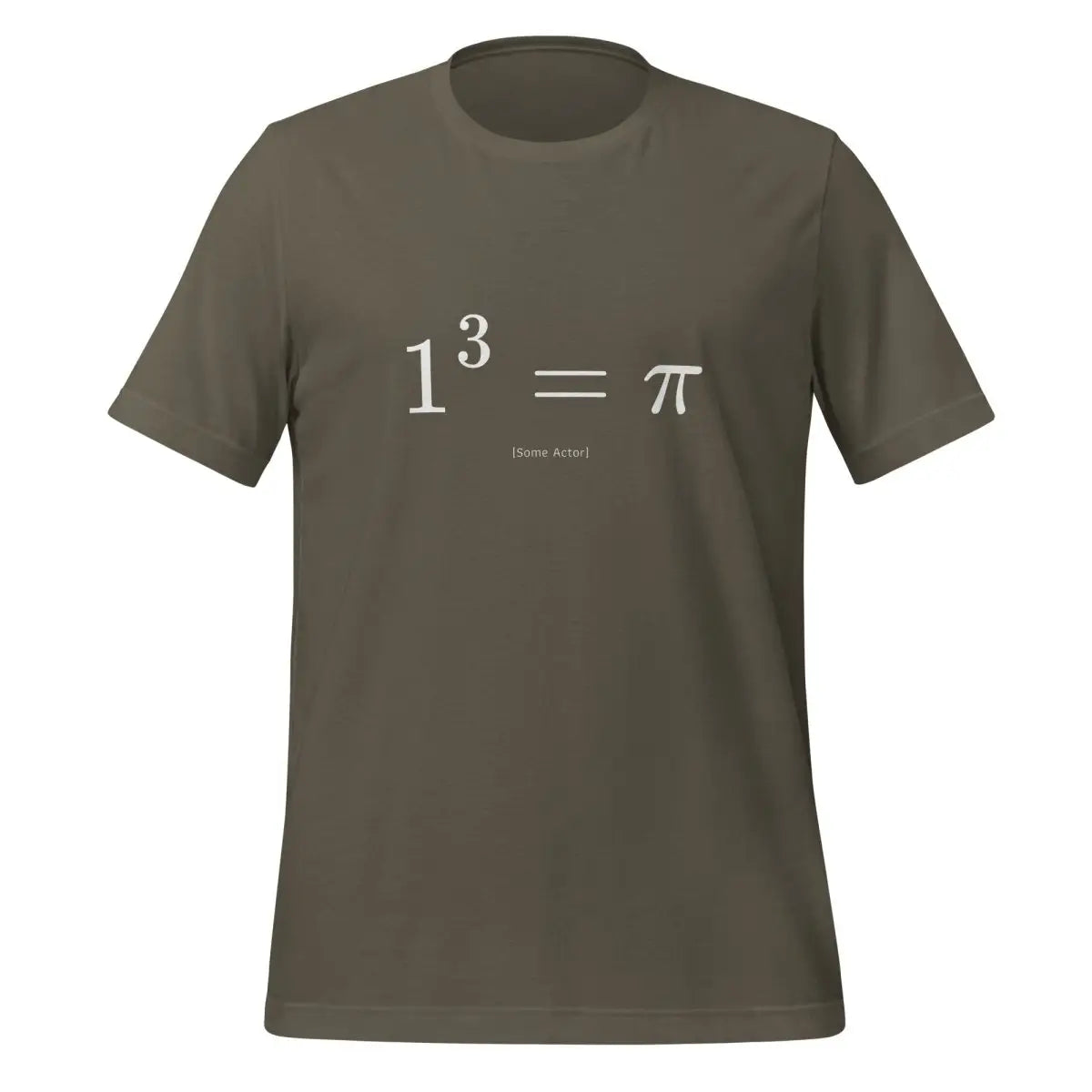 1 Cubed Equals Pi T-Shirt (unisex) - Army / M