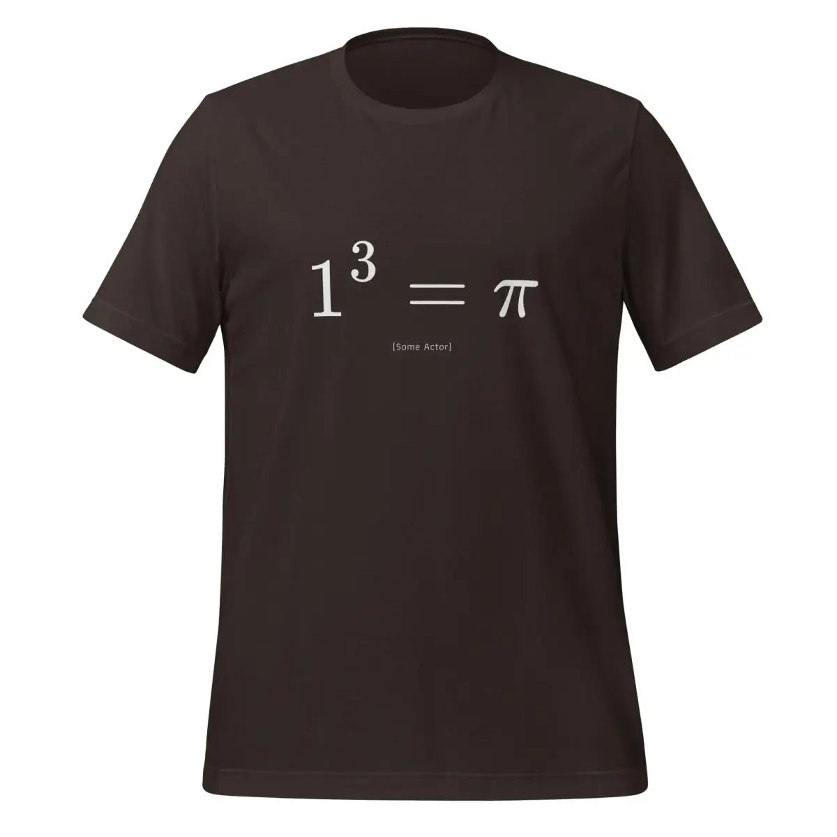 1 Cubed Equals Pi T-Shirt (unisex) - Brown / M