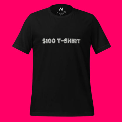 $100 T-Shirt (unisex)