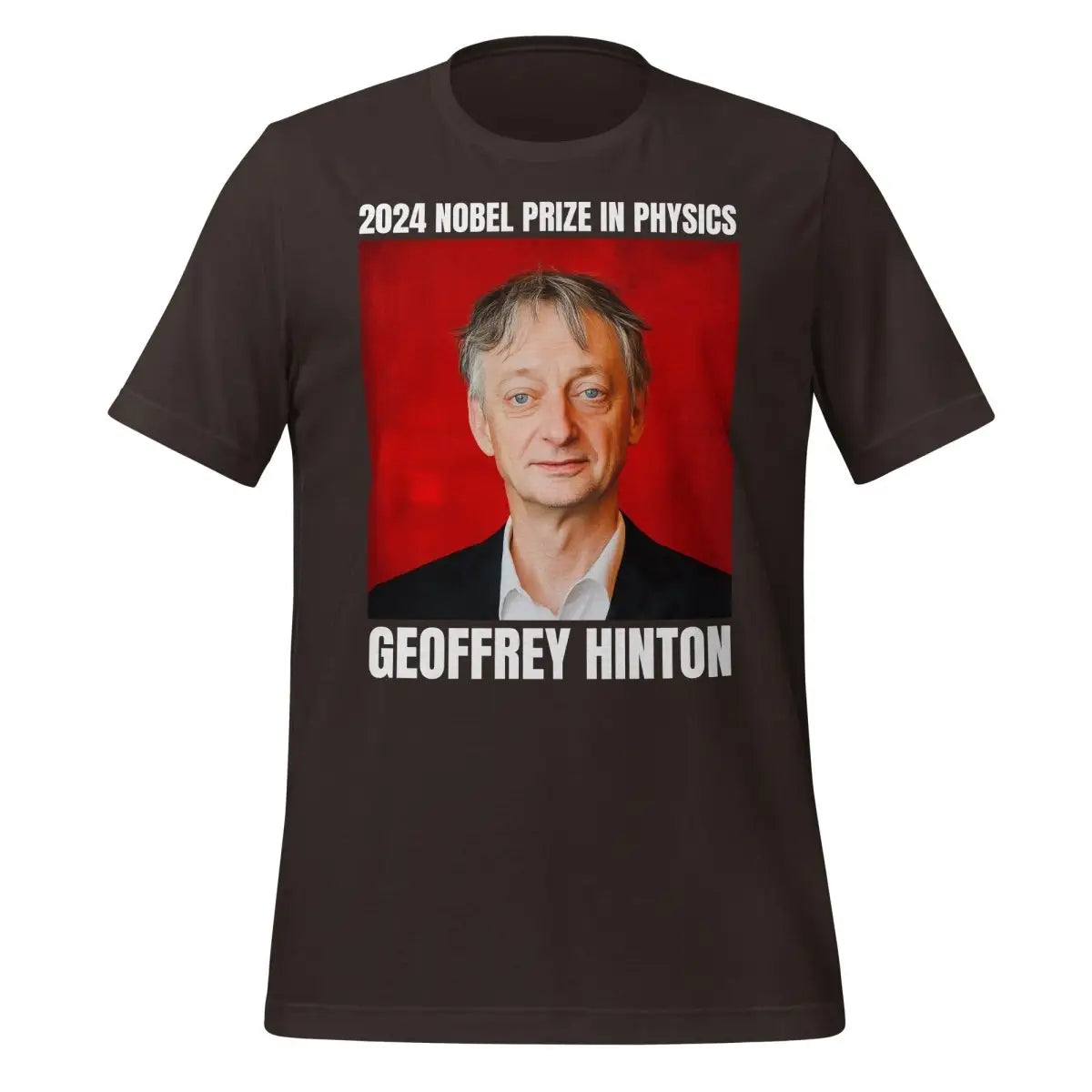 2024 Nobel Prize in Physics Geoffrey Hinton T-Shirt (unisex) - Brown / M