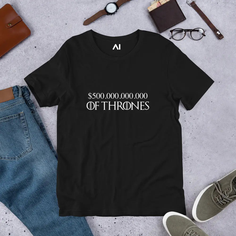 $500 Billion of Thrones T-Shirt (unisex)