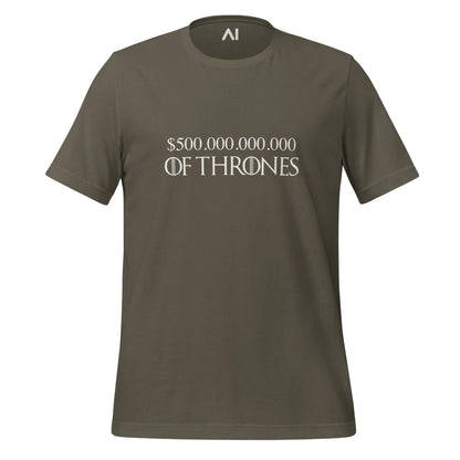 $500 Billion of Thrones T-Shirt (unisex) - Army / M