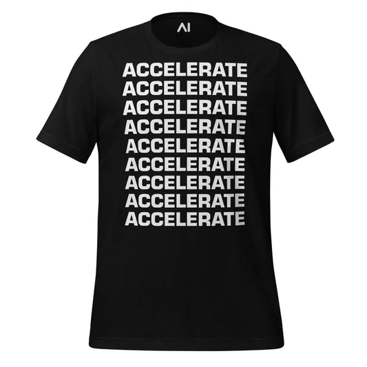 ACCELERATE ACCELERATE ACCELERATE T-Shirt (unisex) - Black / M