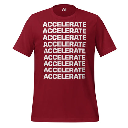 ACCELERATE ACCELERATE ACCELERATE T-Shirt (unisex) - Cardinal / M