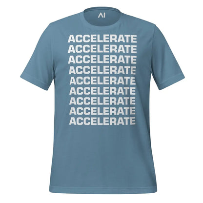 ACCELERATE ACCELERATE ACCELERATE T-Shirt (unisex) - Steel Blue / M