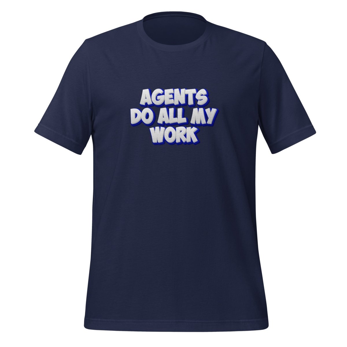 AGENTS DO ALL MY WORK T-Shirt (unisex) - Navy - AI Store