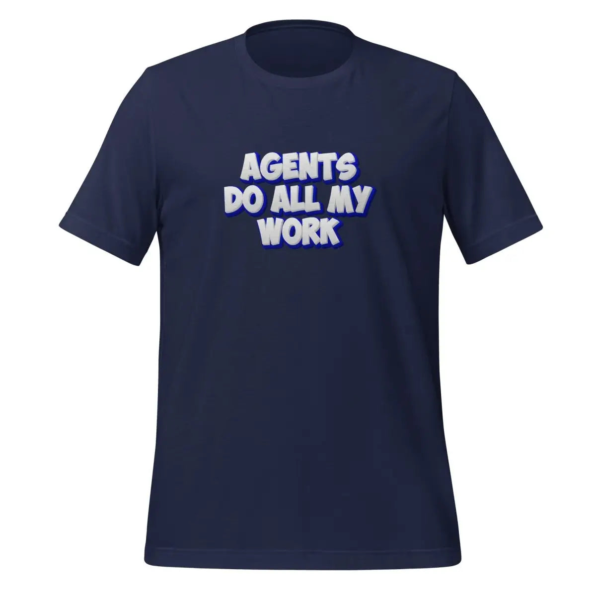 AGENTS DO ALL MY WORK T-Shirt (unisex) - Navy / M