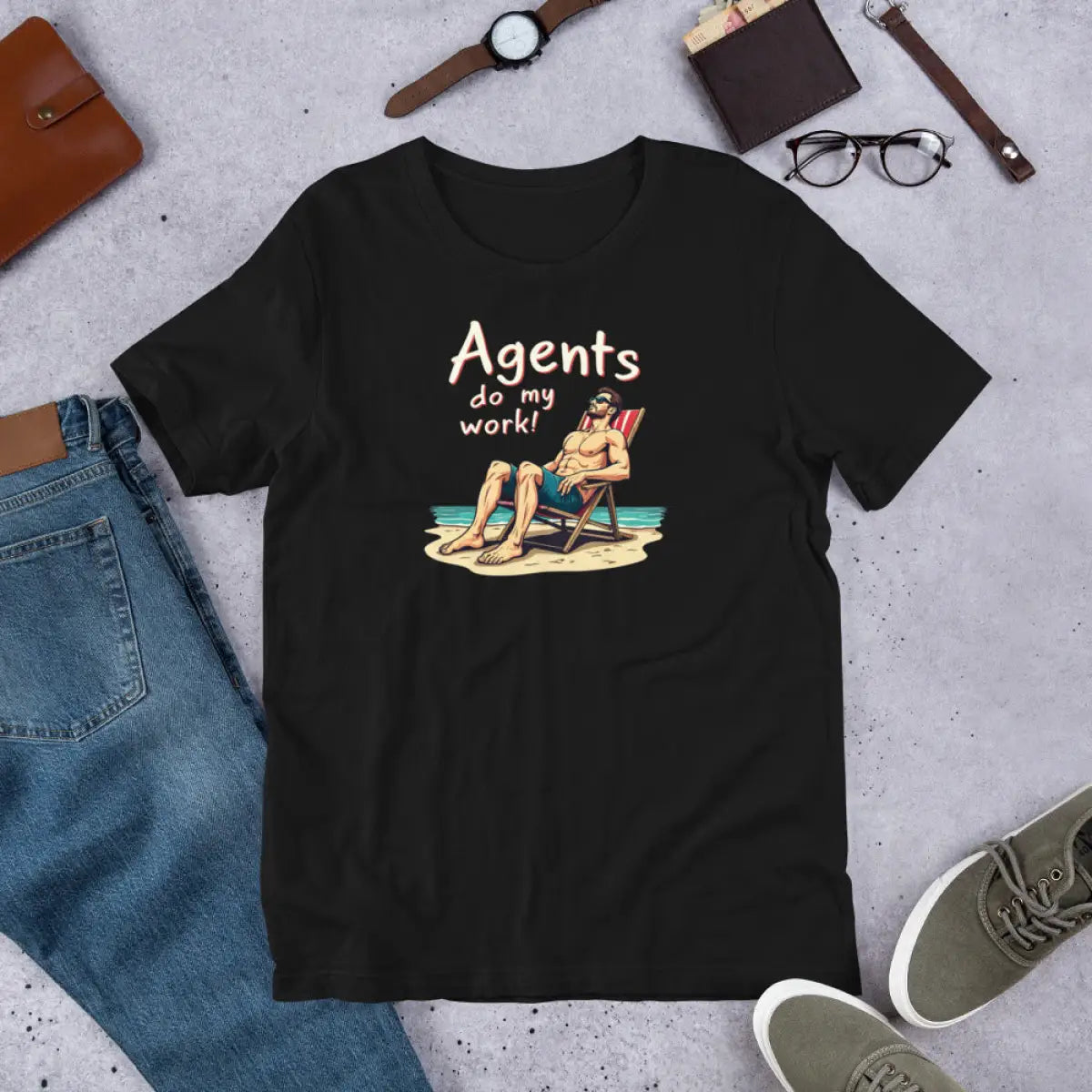 Agents do my work! T-Shirt 2 (unisex)