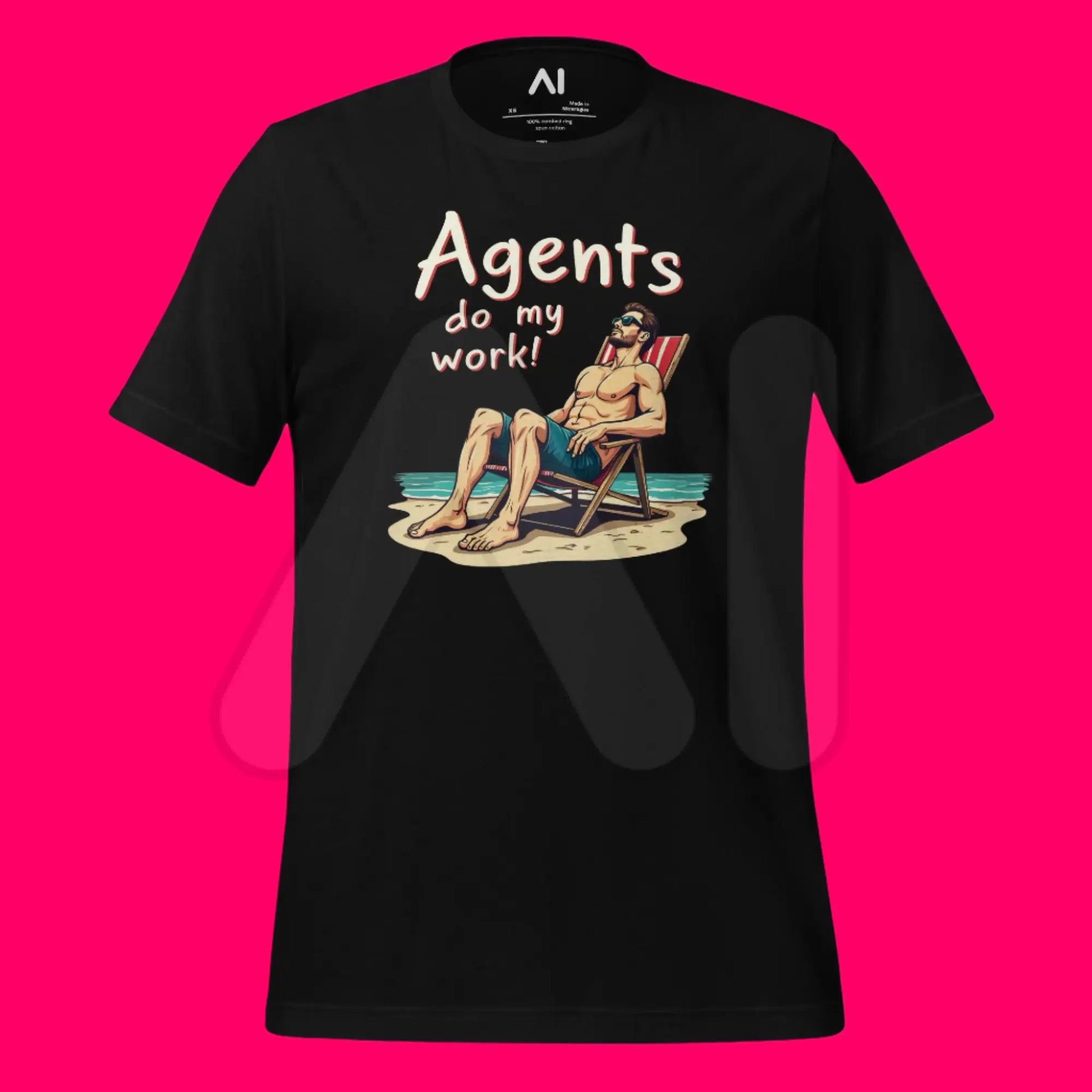 Agents do my work! T-Shirt 2 (unisex)