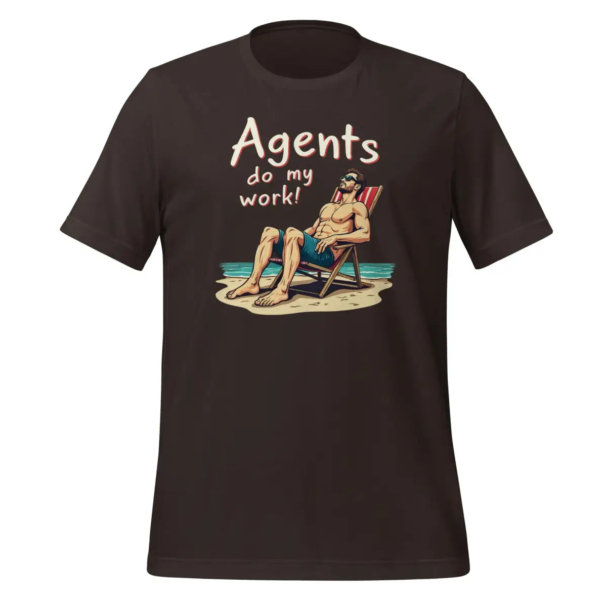 Agents do my work! T-Shirt 2 (unisex) - Brown / M