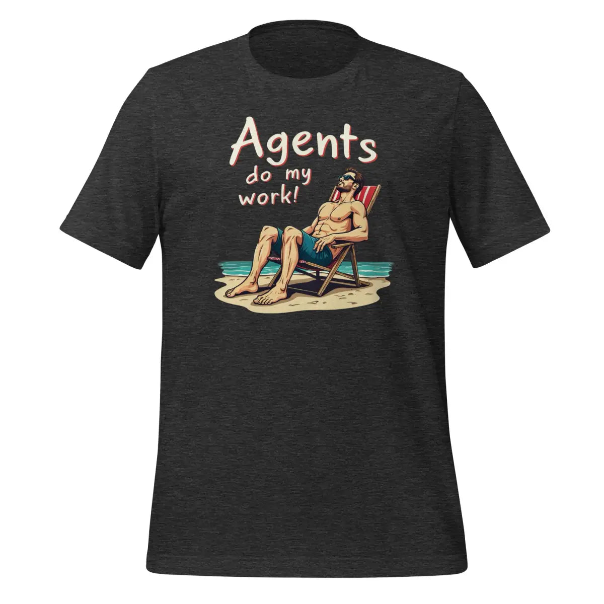 Agents do my work! T-Shirt 2 (unisex) - Dark Grey Heather / M