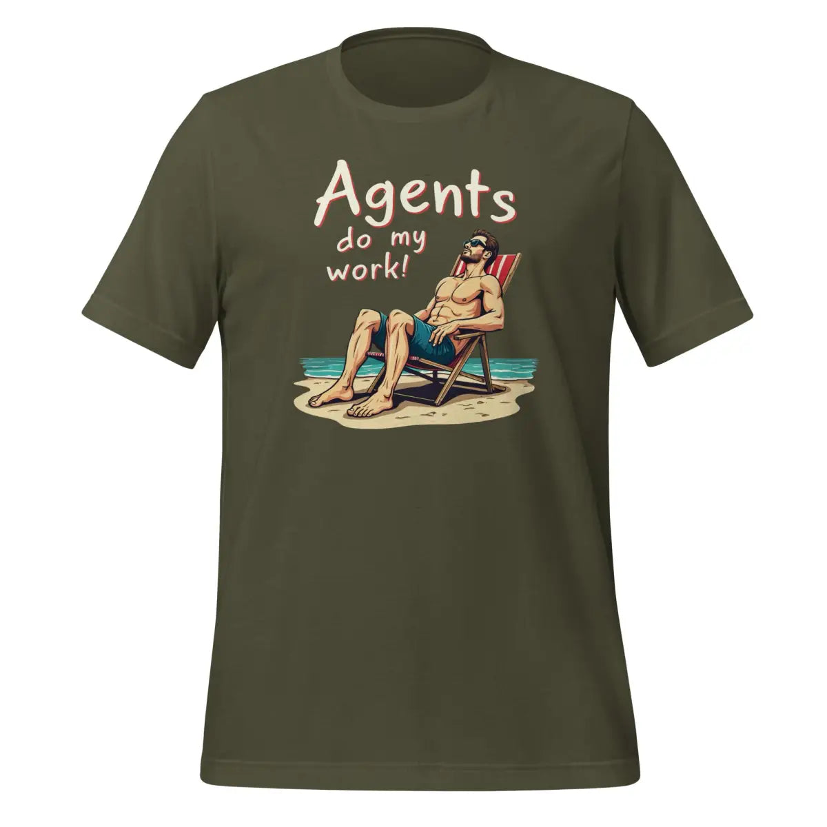 Agents do my work! T-Shirt 2 (unisex) - Military Green / M