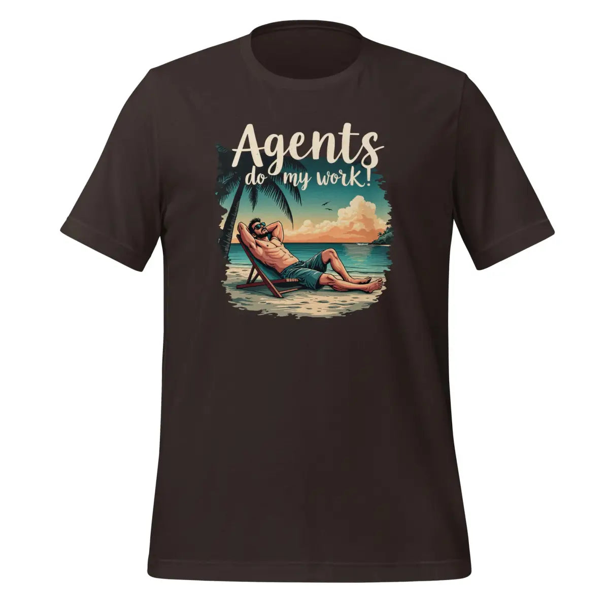 Agents do my work! T-Shirt (unisex) - Brown / M