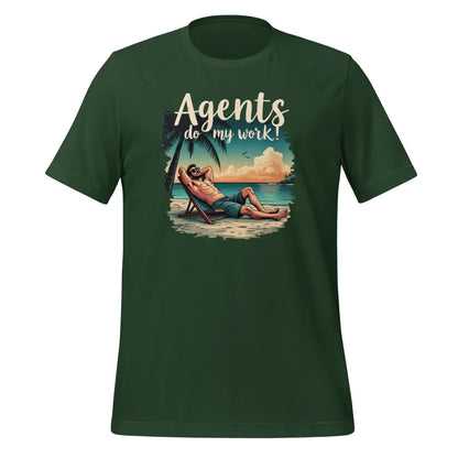 Agents do my work! T-Shirt (unisex) - Forest / M