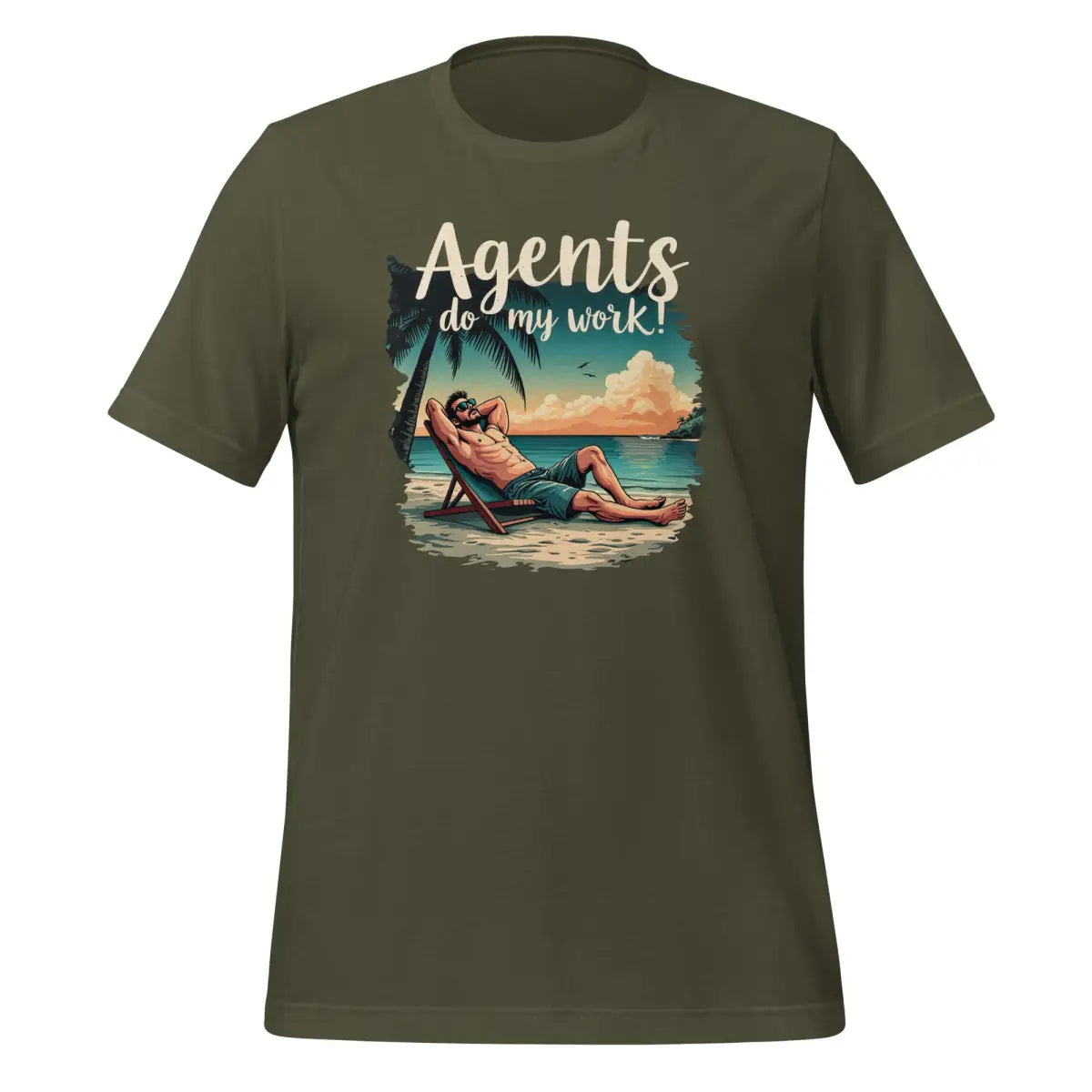 Agents do my work! T-Shirt (unisex) - Military Green / M