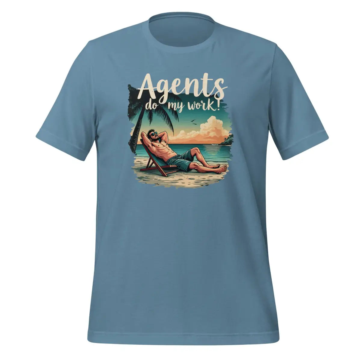 Agents do my work! T-Shirt (unisex) - Steel Blue / M