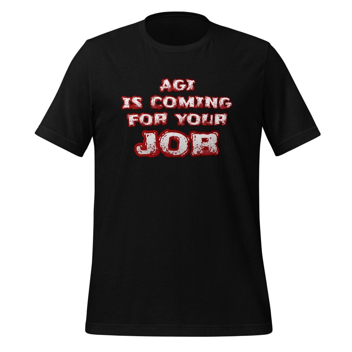 AGI is coming for your JOB T-Shirt (unisex) - Black - AI Store