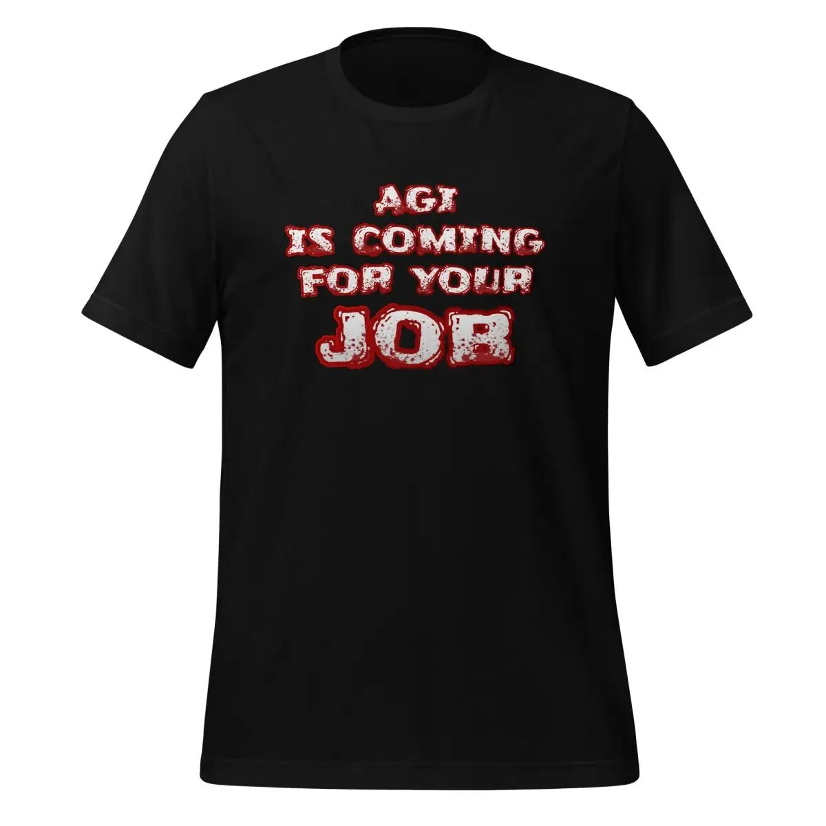 AGI is coming for your JOB T-Shirt (unisex) - Black / M