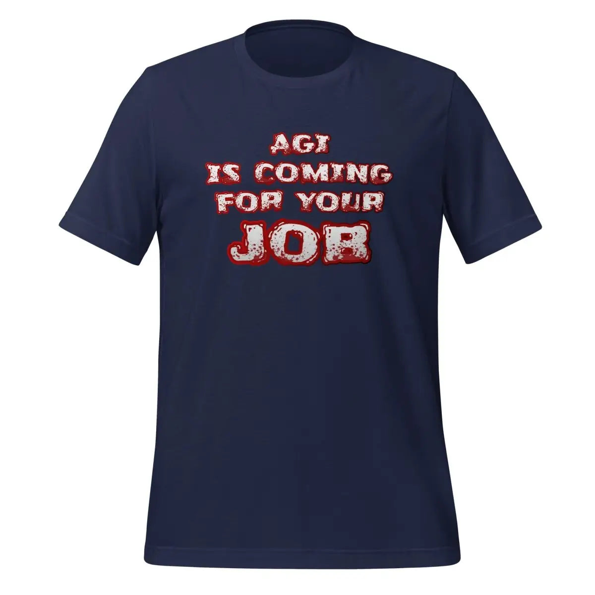 AGI is coming for your JOB T-Shirt (unisex) - Navy / M