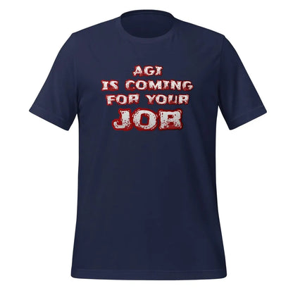 The Agi is Coming for your Job T-shirt (unisex) Navy / m.