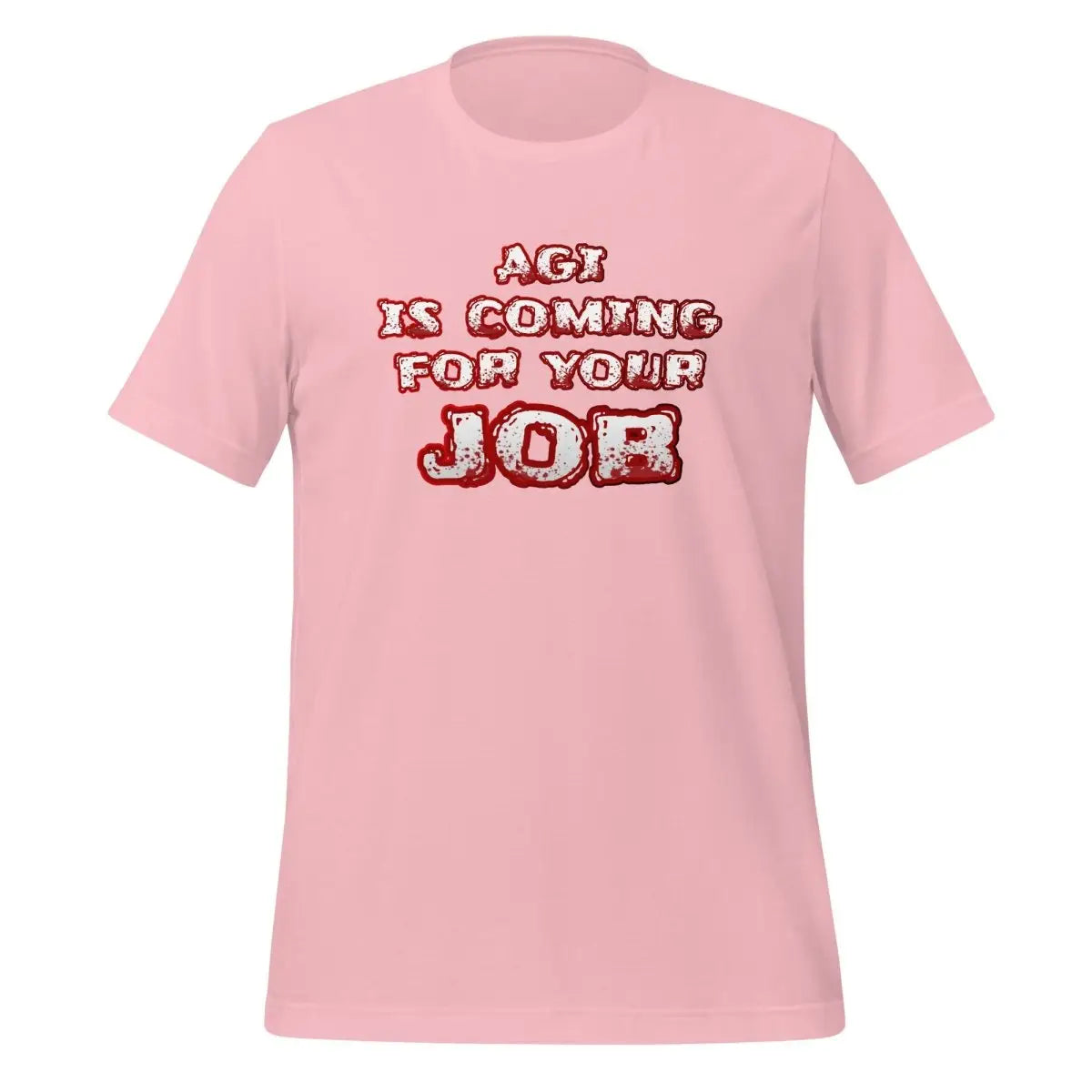 The Agi is Coming for your Job T-shirt (unisex) Pink / m.