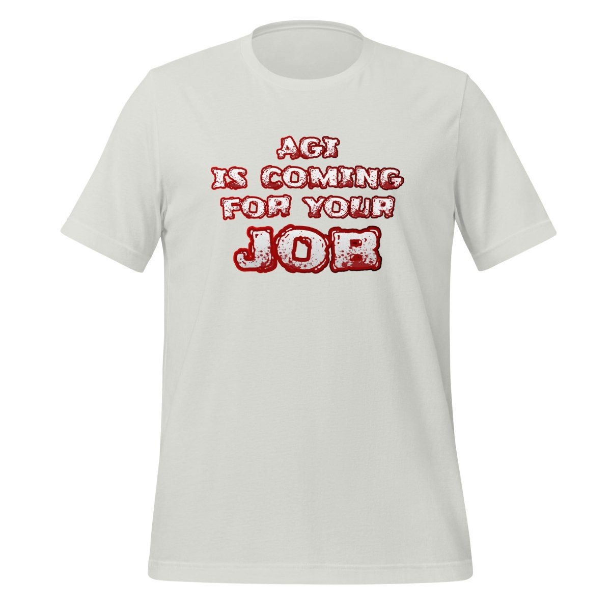 AGI is coming for your JOB T-Shirt (unisex) - Silver - AI Store