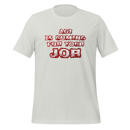 AGI is coming for your JOB T-Shirt (unisex) - Silver - AI Store