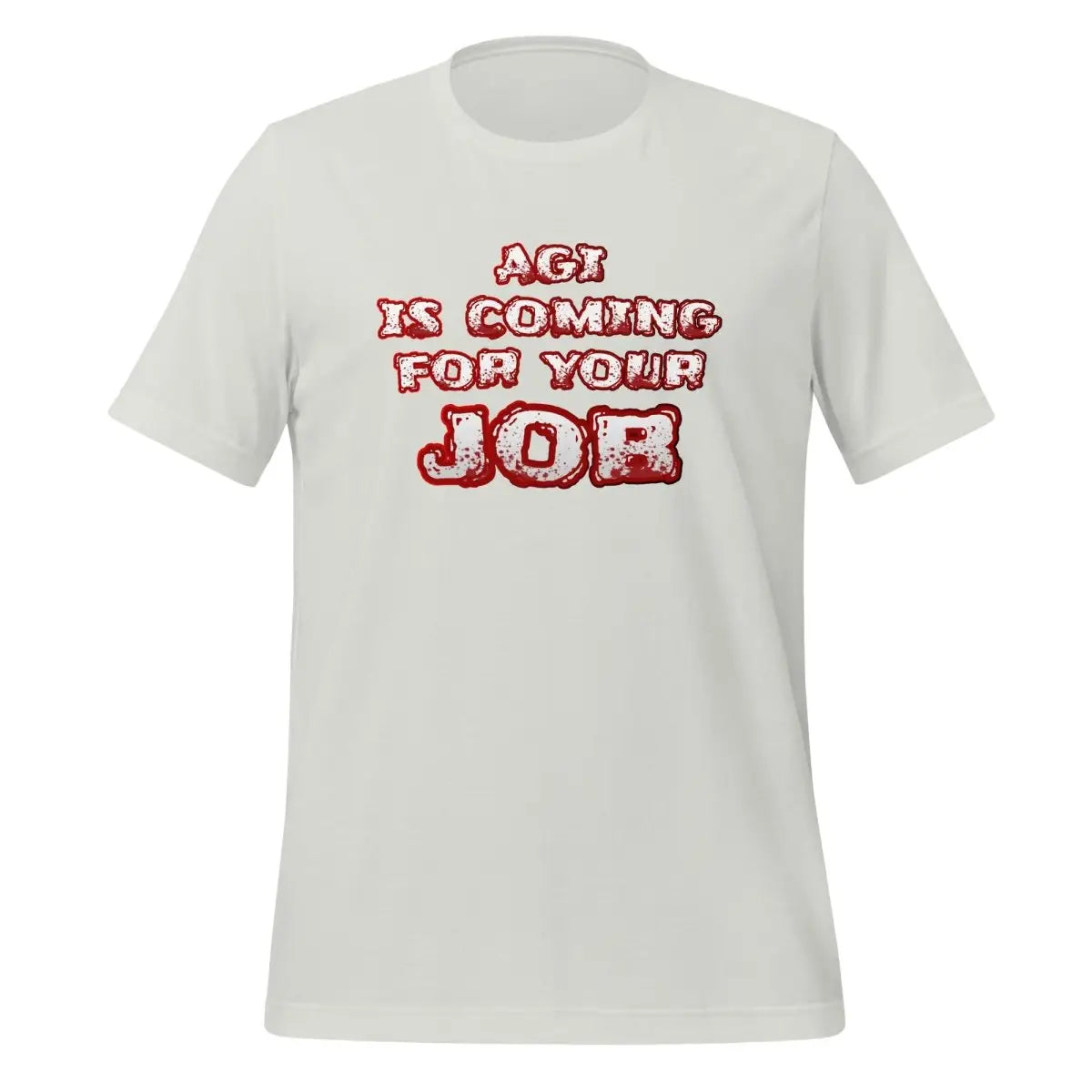 The Agi is Coming for your Job T-shirt (unisex) Silver / m.