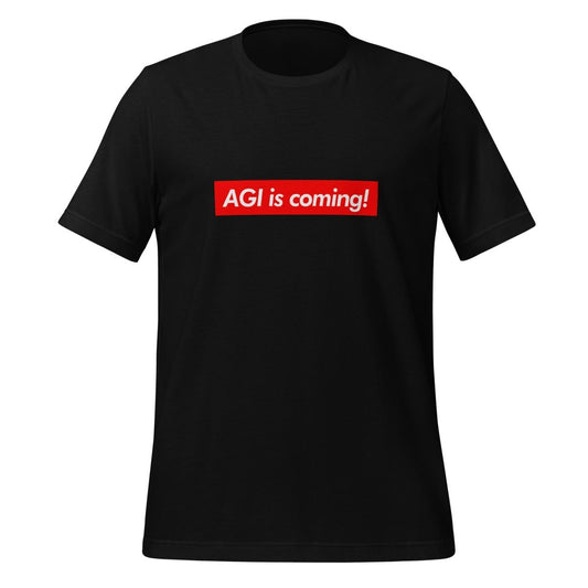 AGI is coming! Sign T-Shirt (unisex) - Black - AI Store