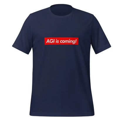 The Agi is Coming! Sign T-shirt (unisex) Navy / m.