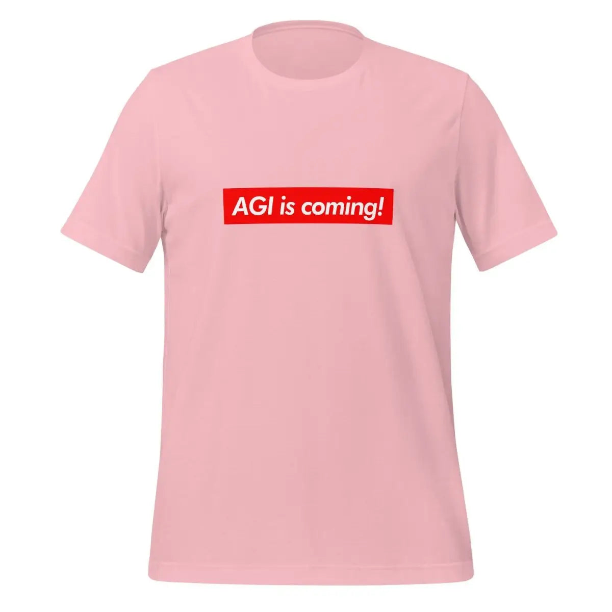 The Agi is Coming! Sign T-shirt (unisex) Pink / m.