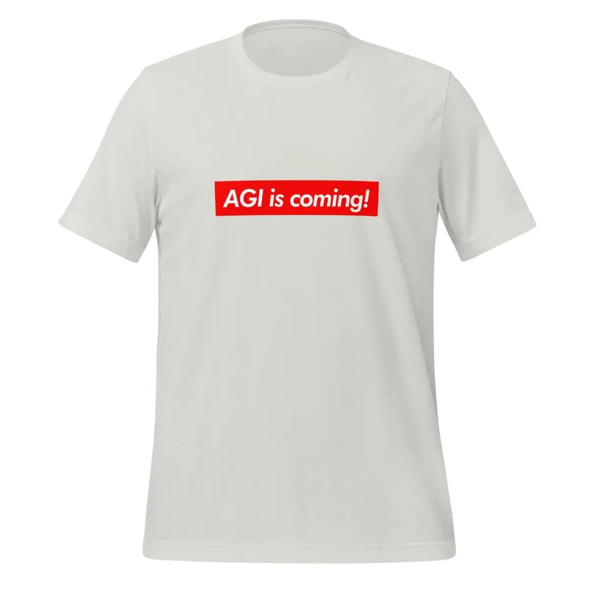 The Agi is Coming! Sign T-shirt (unisex) Silver / m.