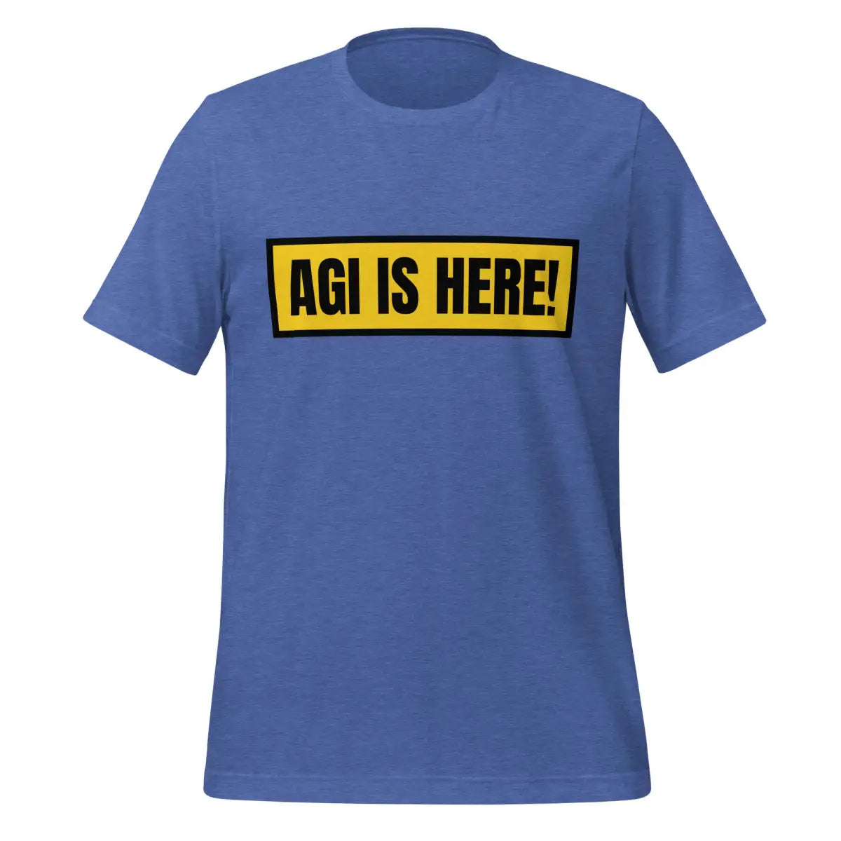 AGI IS HERE! T-Shirt (unisex) - Heather True Royal / M