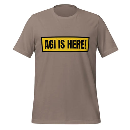 AGI IS HERE! T-Shirt (unisex) - Pebble / M