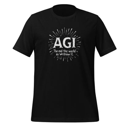 AGI is "The end of the world as we know it." T-Shirt (unisex) - Black - AI Store