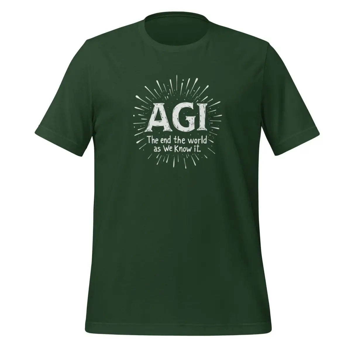 AGI is ’The end of the world as we know it.’ T-Shirt (unisex) - Forest / M