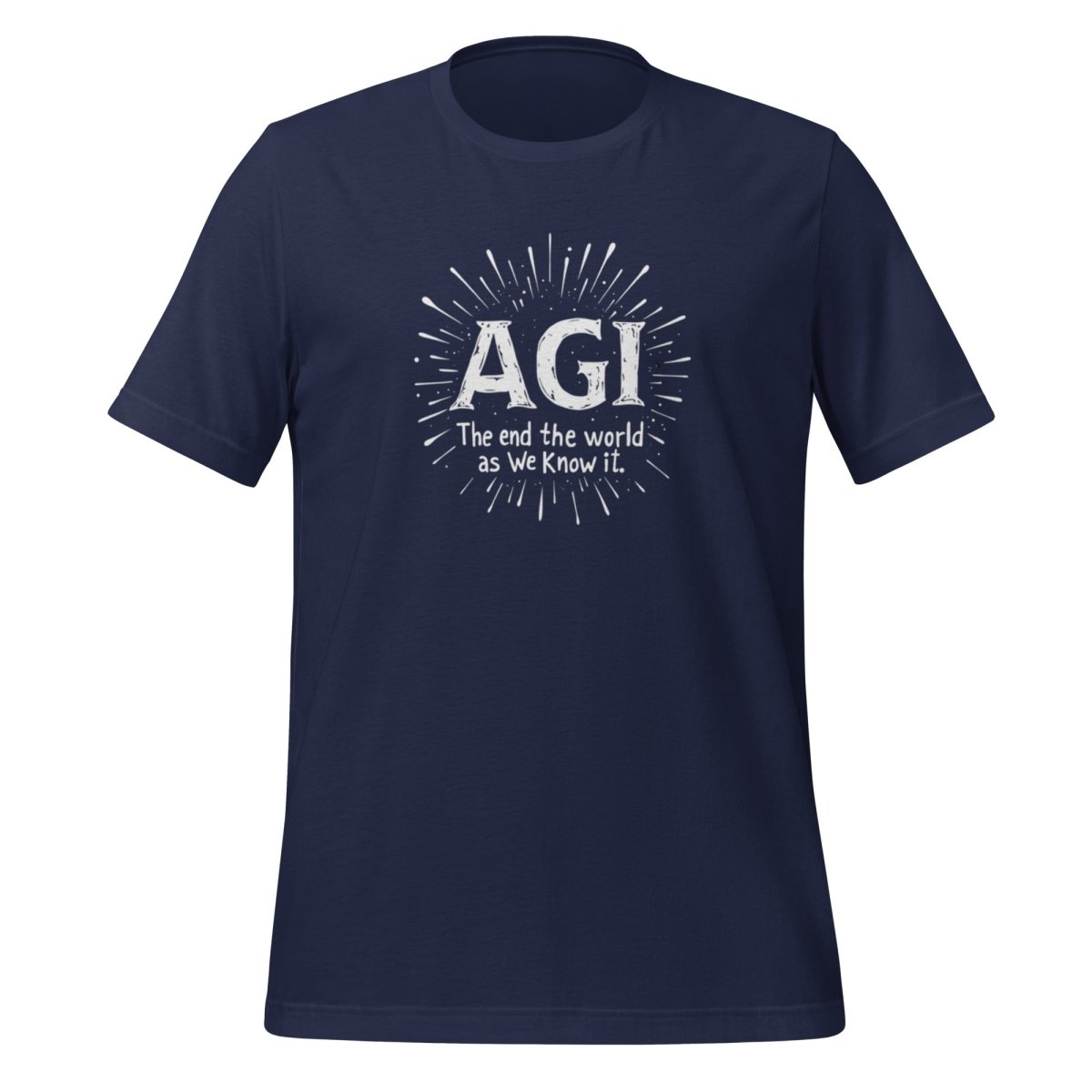 AGI is "The end of the world as we know it." T-Shirt (unisex) - Navy - AI Store