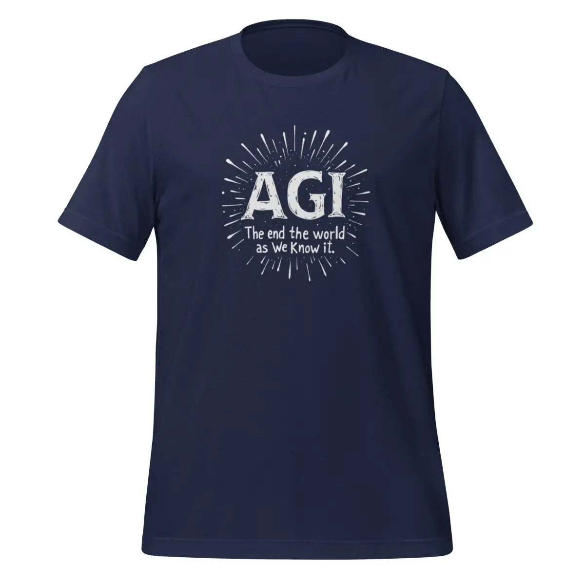 AGI is ’The end of the world as we know it.’ T-Shirt (unisex) - Navy / M