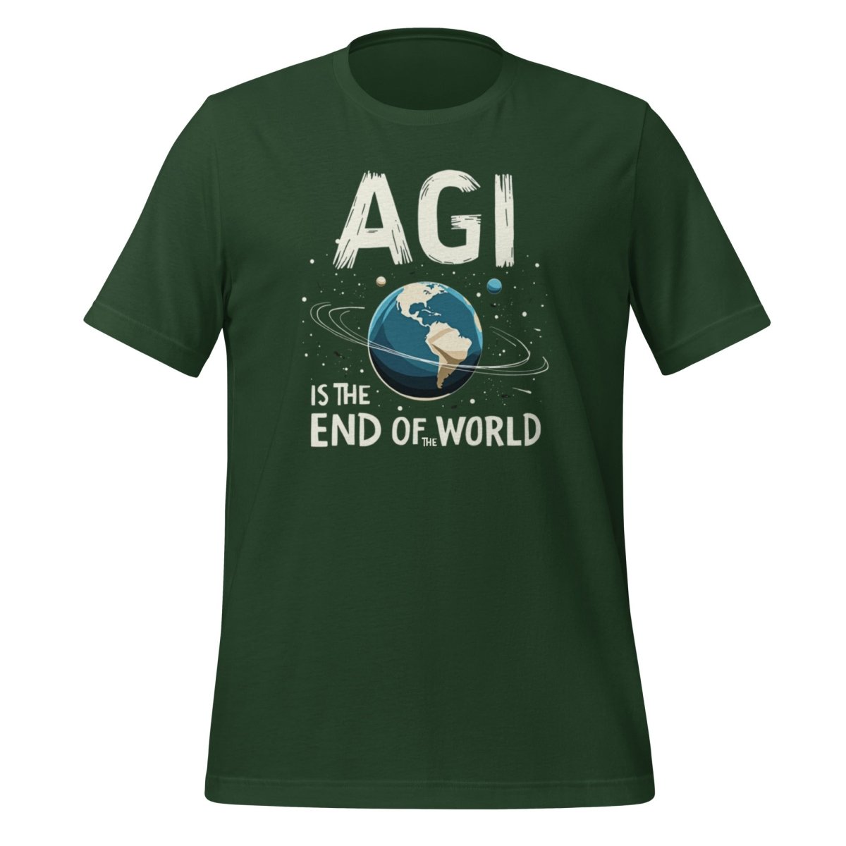 AGI is the End of the World T-Shirt (unisex) - Forest - AI Store